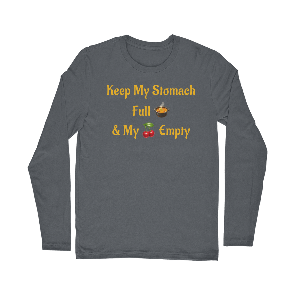 Keep My Stomach Full 🍲 – Classic Long Sleeve T-Shirt